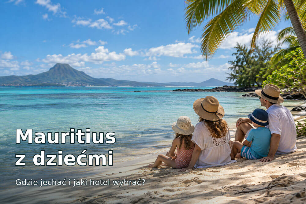 Mauritius z dziećmi – gdzie jechać i jaki hotel wybrać?