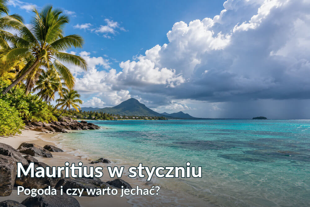Mauritius w styczniu – pogoda, temperatura i czy warto jechać?