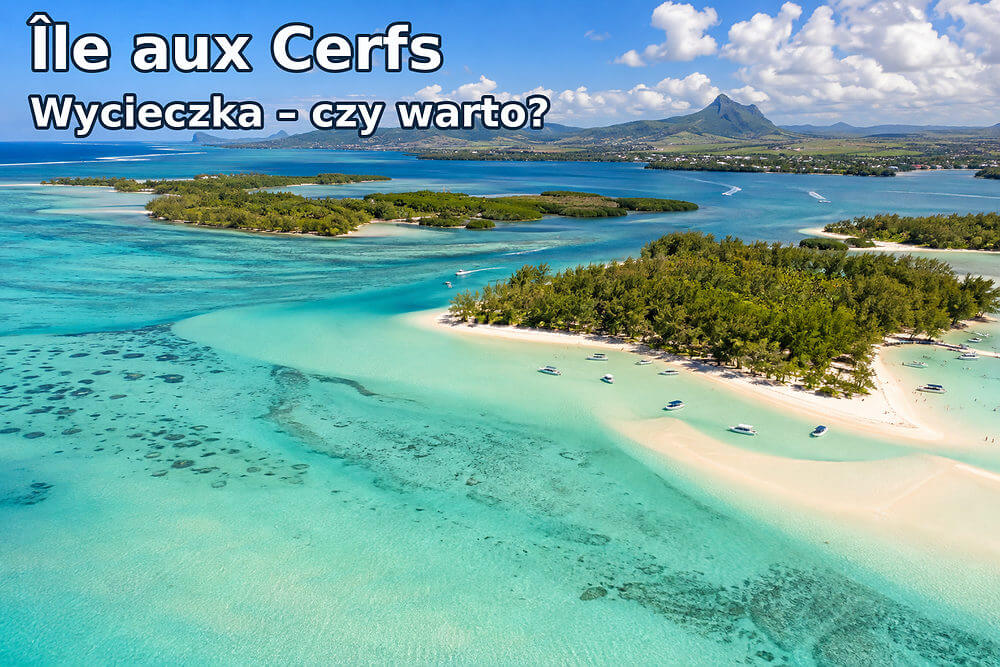Île aux Cerfs – jak wygląda wycieczka i czy warto?