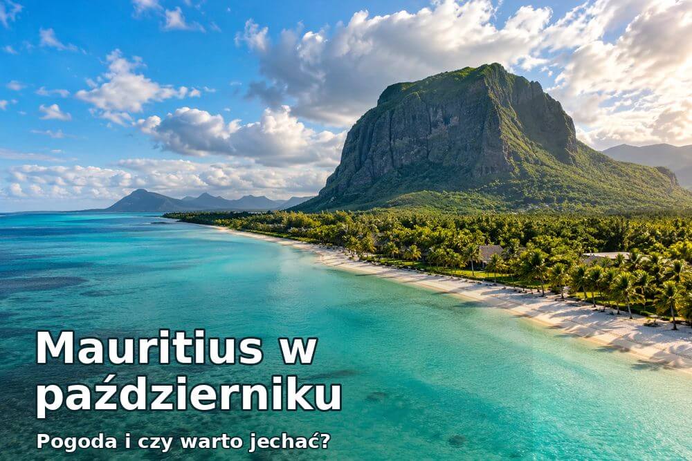 Mauritius w październiku – pogoda, temperatura i czy warto jechać?